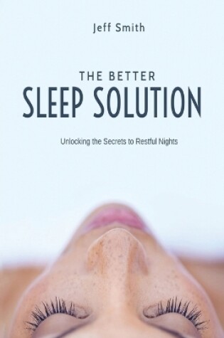 Cover of The Better Sleep Solution