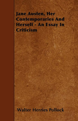 Book cover for Jane Austen, Her Contemporaries And Herself - An Essay In Criticism