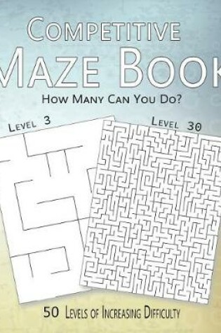 Cover of Competitive Maze Book, How Many Can You Do?