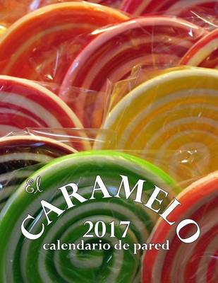 Book cover for El Caramelo 2017 Calendario de Pared (Edicion Espana)