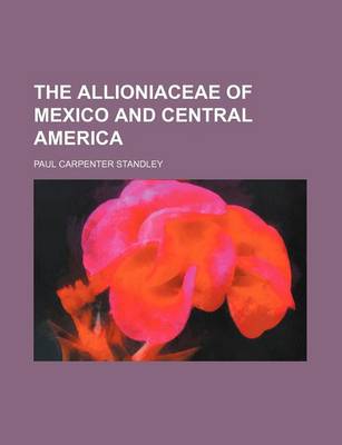 Book cover for The Allioniaceae of Mexico and Central America