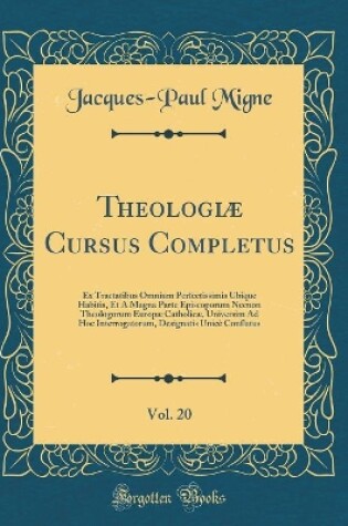 Cover of Theologiae Cursus Completus, Vol. 20