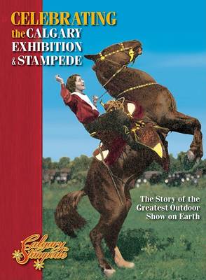 Book cover for Celebrating the Calgary Exhibition and Stampede