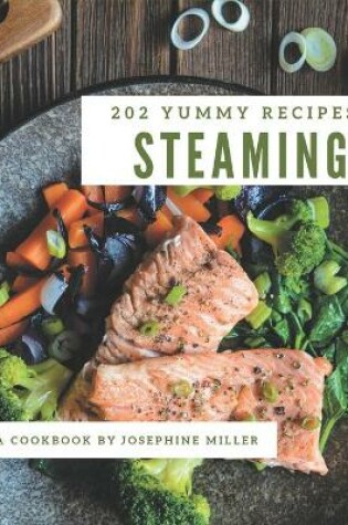 Cover of 202 Yummy Steaming Recipes