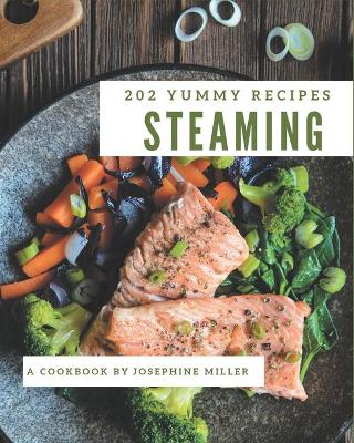 Book cover for 202 Yummy Steaming Recipes