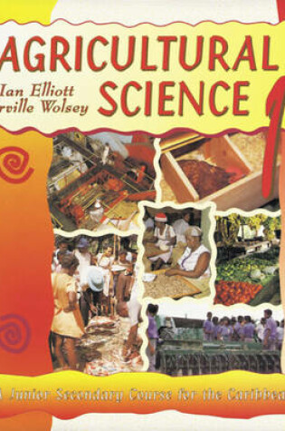 Cover of Agricultural Science for the Caribbean Book 1