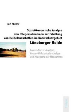 Cover of Sozioökonomische Analyse von Pflegemaßnahmen zur Erhaltung von Heidelandschaften im Naturschutzgebiet Lüneburger Heide