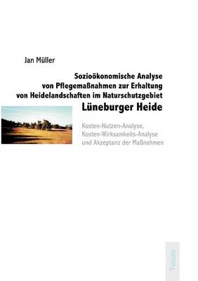 Book cover for Sozioökonomische Analyse von Pflegemaßnahmen zur Erhaltung von Heidelandschaften im Naturschutzgebiet Lüneburger Heide