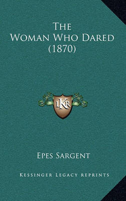 Book cover for The Woman Who Dared (1870)