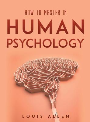 Book cover for How To Master in Human Psychology