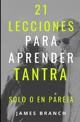 Book cover for 21 lecciones para aprender Tantra, Solo o en Pareja