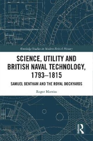 Cover of Science, Utility and British Naval Technology, 1793–1815