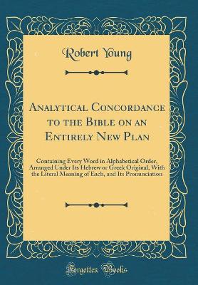 Book cover for Analytical Concordance to the Bible on an Entirely New Plan