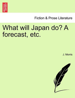 Book cover for What Will Japan Do? a Forecast, Etc.