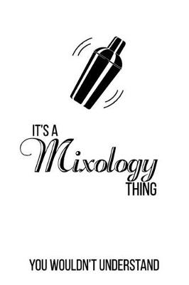 Book cover for It's a Mixology Thing You Wouldn't Understand
