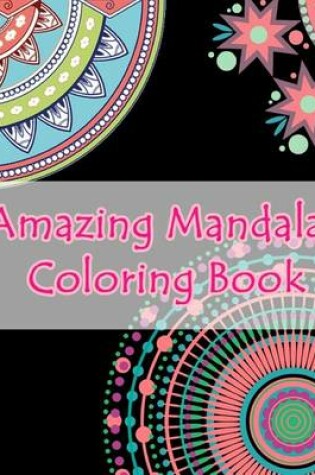 Cover of Amazing Mandalas Coloring Book