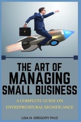 Cover of The Art of Managing Small Business