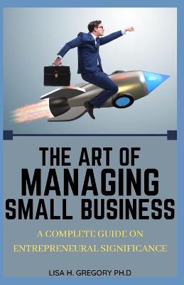 Book cover for The Art of Managing Small Business