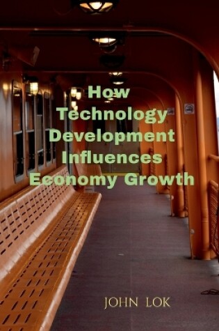 Cover of How Technology Development Influences Economy Growth