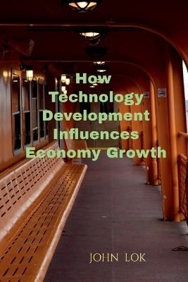 Book cover for How Technology Development Influences Economy Growth