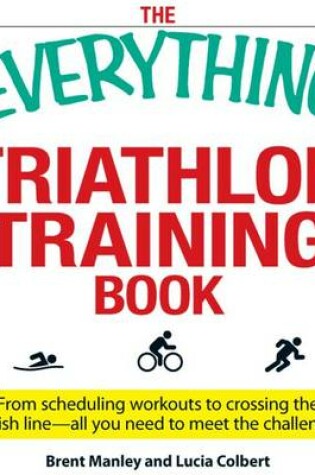 Cover of The Everything Triathlon Training Book