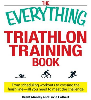 Cover of The Everything Triathlon Training Book