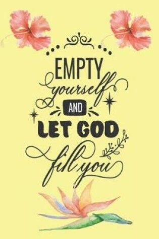 Cover of "Empty Yourself & Let God Fill You"