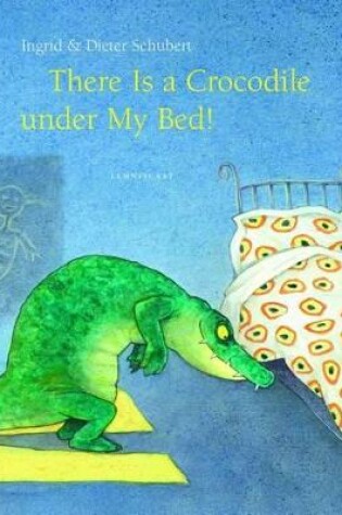 Cover of There Is a Crocodile Under My Bed