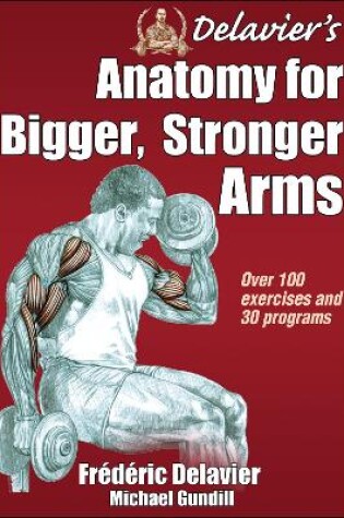 Cover of Delavier's Anatomy for Bigger, Stronger Arms