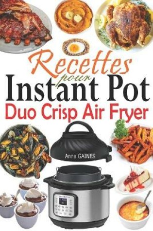 Cover of Recettes pour Instant Pot Duo Crisp Air Fryer