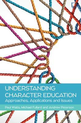 Book cover for Understanding Character Education: Approaches, Applications and Issues