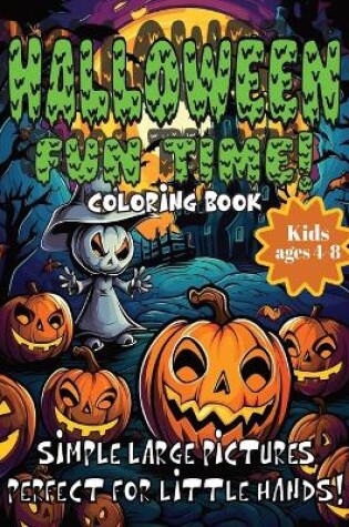 Cover of Halloween Fun Time Coloring Book For Kids