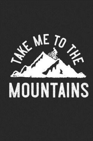 Cover of Take Me to the Mountains