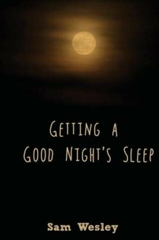 Cover of Getting a Good Night's Sleep