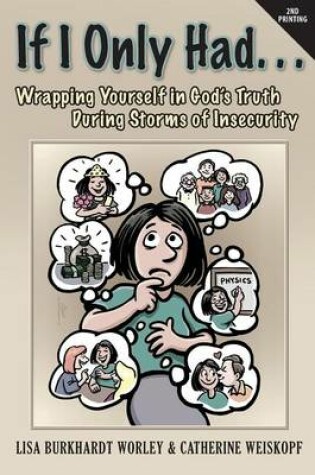 Cover of If I Only Had...Wrapping Yourself in God's Truth During Storms of Insecurity