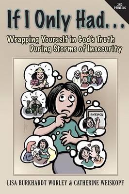 Book cover for If I Only Had...Wrapping Yourself in God's Truth During Storms of Insecurity