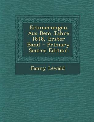 Book cover for Erinnerungen Aus Dem Jahre 1848, Erster Band - Primary Source Edition