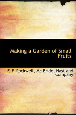 Cover of Making a Garden of Small Fruits