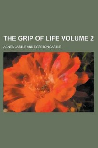 Cover of The Grip of Life Volume 2