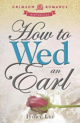 Book cover for How to Wed an Earl