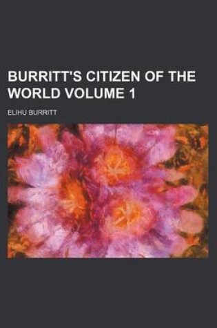 Cover of Burritt's Citizen of the World Volume 1