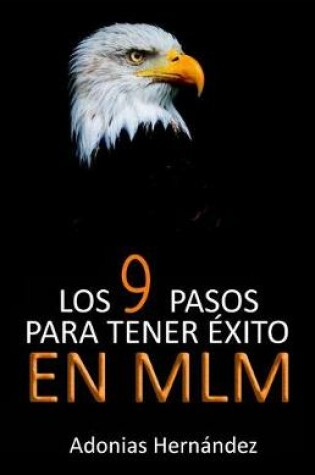 Cover of Los 9 Pasos para tener �xito en MLM