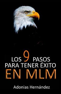 Cover of Los 9 Pasos para tener �xito en MLM