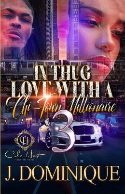 Book cover for In Thug Love With A Chi-Town Millionaire 3