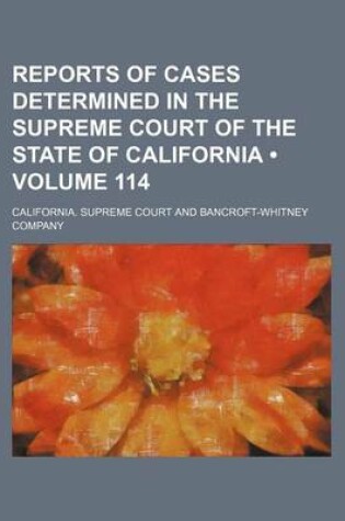 Cover of Reports of Cases Determined in the Supreme Court of the State of California (Volume 114)