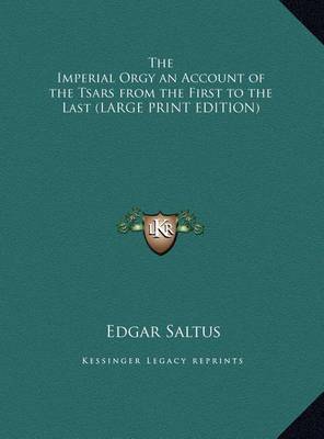 Book cover for The Imperial Orgy an Account of the Tsars from the First to the Last