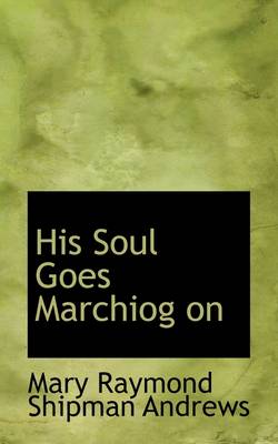 Book cover for His Soul Goes Marchiog on