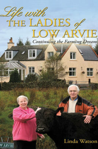 Cover of Life with the Ladies of Low Arvie