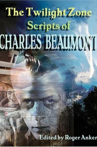 Cover of The Twilight Zone Scripts of Charles Beaumont Vol. 1