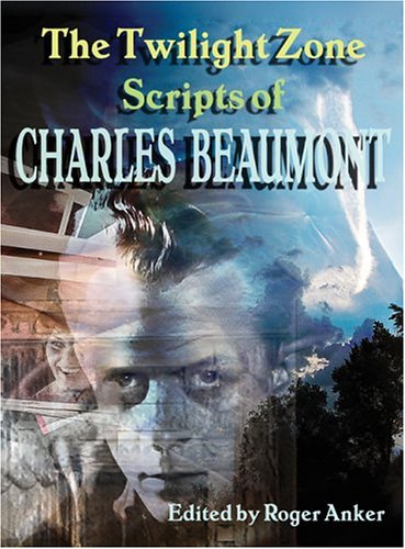 Book cover for The Twilight Zone Scripts of Charles Beaumont Vol. 1